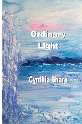 Ordinary Light by Sharp, Cynthia