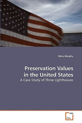Preservation Values in the United States by Murphy, Mary