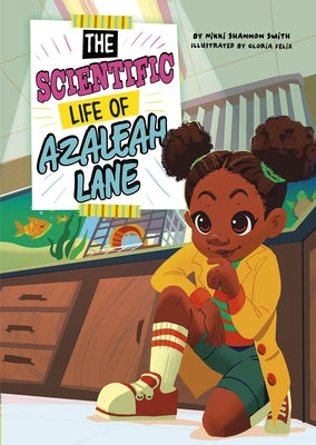 The Scientific Life of Azaleah Lane by Felix, Gloria