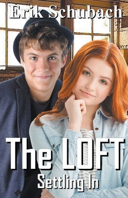 The Loft: Settling In by Schubach, Erik