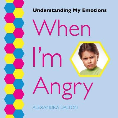 When I'm Angry by Dalton, Alexandra