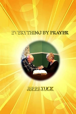 Everything By Prayer by Krieger, Doug