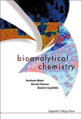 Bioanalytical Chemistry by Manz, Andreas