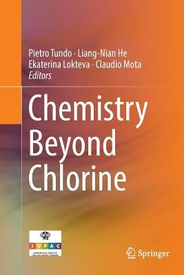 Chemistry Beyond Chlorine by Tundo, Pietro
