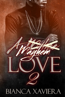 A Mayhem Love 2 by Xaviera, Bianca