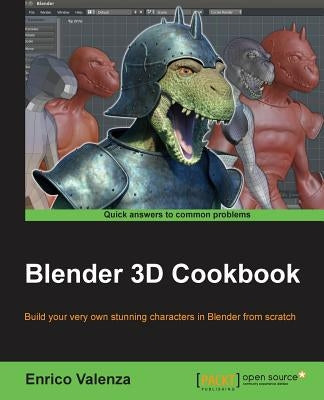 Blender 3D Cookbook by Valenza, Enrico