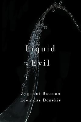 Liquid Evil: Living with Tina by Bauman, Zygmunt
