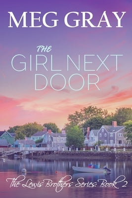 The Girl Next Door: A City Streets, Country Roads Novel by Gray, Meg