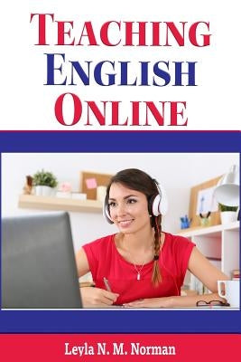 Teaching English Online by Norman, Leyla N. M.