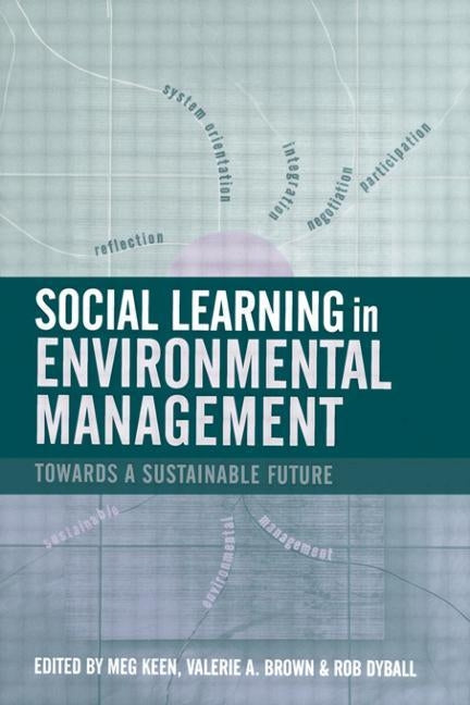 Social Learning in Environmental Management: Towards a Sustainable Future by Brown, Valerie a.