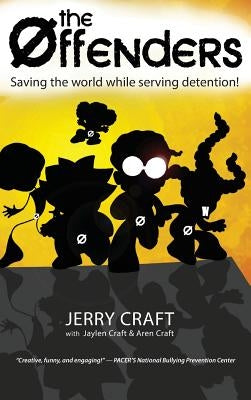 The Offenders: Saving the World While Serving Detention! by Craft, Jerry