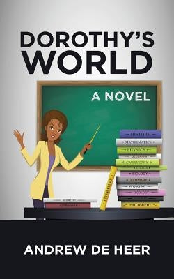 Dorothy's World by De Heer, Andrew