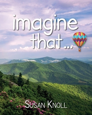 imagine that... by Knoll, Susan