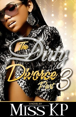 Dirty Divorce Part 3 by Miss Kp