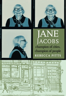 Jane Jacobs: Champion of Cities, Champion of People by Pitts, Rebecca