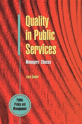 Quality in Public Services: Managers' Choices. by Gaster, Lucy