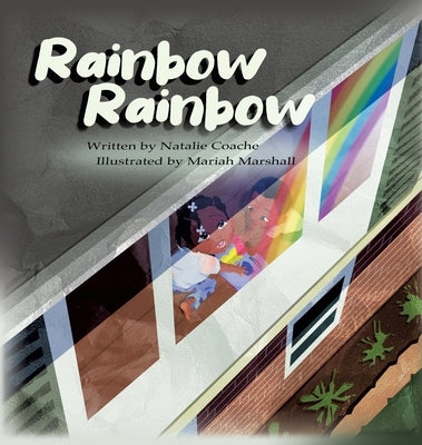 Rainbow Rainbow by Coache, Natalie S.