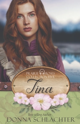 Tina: Prairie Roses Collection 2023 Book 29 by Gammons, Randi