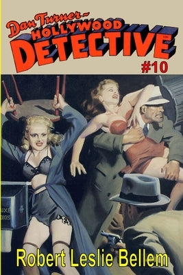 Dan Turner Hollywood Detective #10 by Bellem, Robert Leslie