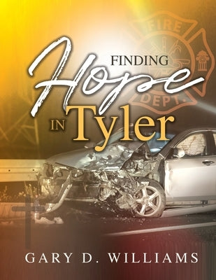 Finding Hope in Tyler by Williams, Gary D.