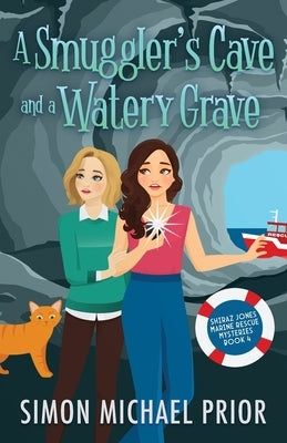 A Smuggler's Cave and a Watery Grave by Prior, Simon Michael