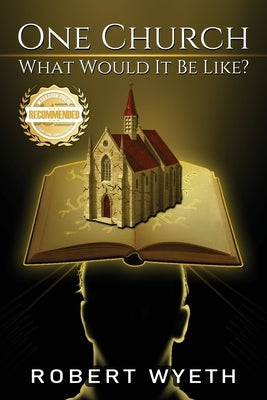 One Church What Would It Be Like? by Wyeth, Robert