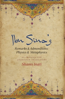 Ibn Sina's Remarks and Admonitions: Physics and Metaphysics: An Analysis and Annotated Translation by Inati, Shams