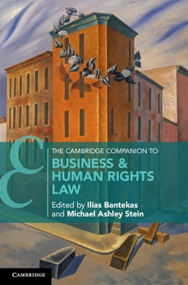 The Cambridge Companion to Business and Human Rights Law by Bantekas, Ilias