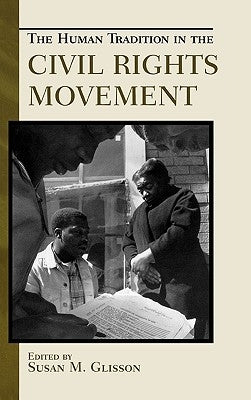 The Human Tradition in the Civil Rights Movement by Glisson, Susan M.