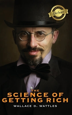 The Science of Getting Rich (Deluxe Library Edition) by Wattles, Wallace D.