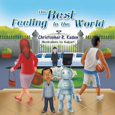 The Best Feeling in the World by Kaden, Christopher R.