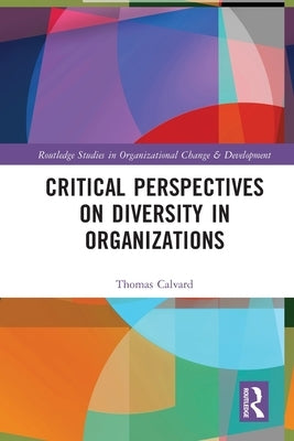 Critical Perspectives on Diversity in Organizations by Calvard, Thomas