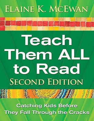 Teach Them All to Read: Catching Kids Before They Fall Through the Cracks by McEwan-Adkins, Elaine K.