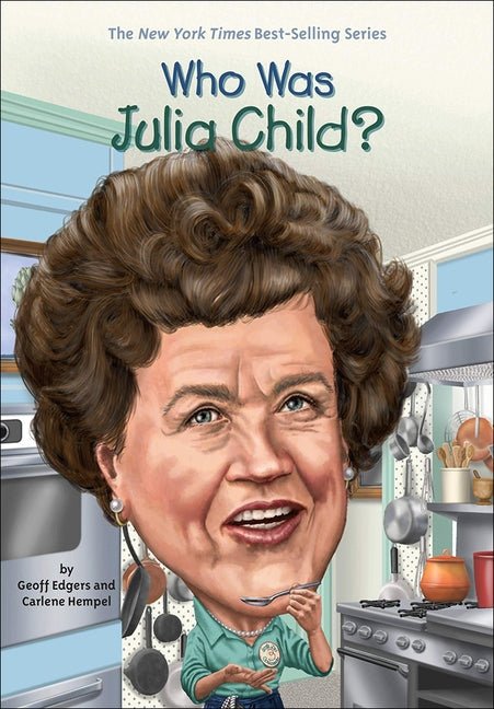 Who Was Julia Child? by Edgers, Geoff