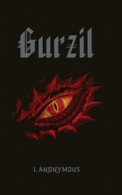 Gurzil: The Wars of Wrath Book One by Anonymous, I.