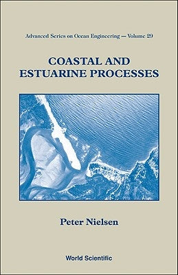 Coastal and Estuarine Processes by Nielsen, Peter
