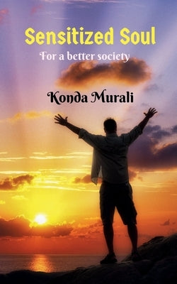 Sensitized Soul by Murali, Konda