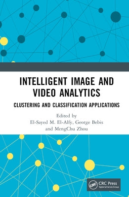 Intelligent Image and Video Analytics by El-Alfy, El-Sayed M.