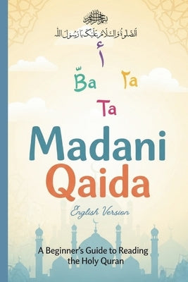 Quran Learning Qaida: Step-by-Step Guide for Beginners by Ahmed, Shafique