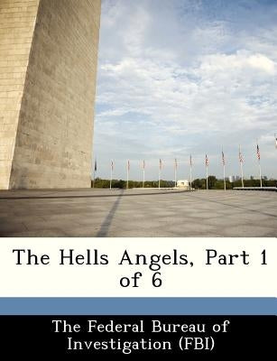 The Hells Angels, Part 1 of 6 by The Federal Bureau of Investigation (Fbi