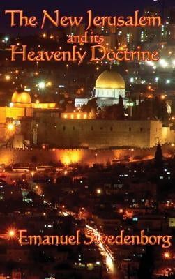 The New Jerusalem and its Heavenly Doctrine by Swedenborg, Emanuel