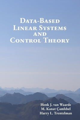 Data-Based Linear Systems and Control Theory by Camlibel, M. Kanat