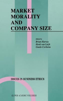 Market Morality and Company Size by Harvey, Brian