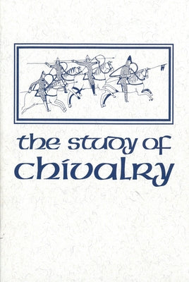 The Study of Chivalry: Resources and Approaches by Chickering, Howell