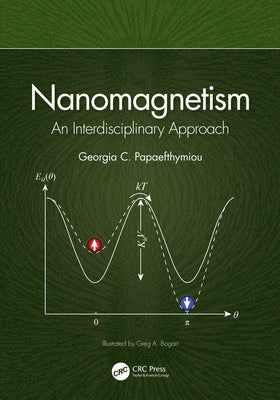 Nanomagnetism: An Interdisciplinary Approach by Papaefthymiou, Georgia C.