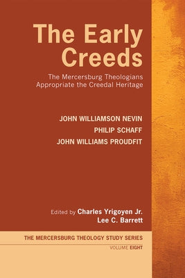 The Early Creeds by Nevin, John Williamson