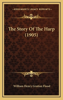 The Story Of The Harp (1905) by Flood, William Henry Grattan
