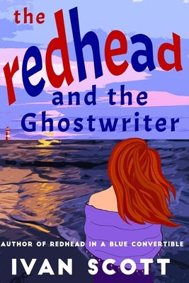 The Redhead and the Ghostwriter by Scott, Ivan