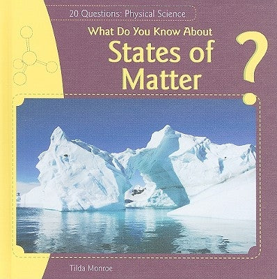 What Do You Know about States of Matter? by Monroe, Tilda