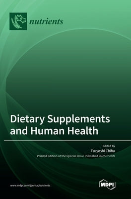 Dietary Supplements and Human Health by Chiba, Tsuyoshi